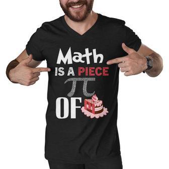 Math Is A Piece Of Pie Funny Pi Day Men V-Neck Tshirt | Favorety AU