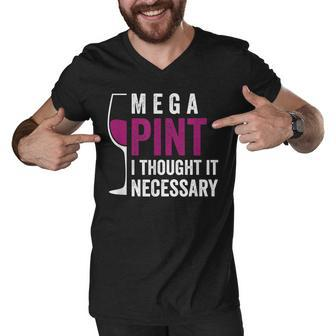 Mega Pint I Thought It Necessary Wine Glass Funny Men V-Neck Tshirt | Mazezy