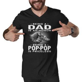 Mens Being A Dad Is An Honor Being A Pop-Pop Is Priceless Grandpa Men V-Neck Tshirt | Mazezy