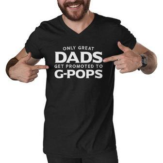 Mens G-Pops Gift Only Great Dads Get Promoted To G-Pops Men V-Neck Tshirt | Mazezy