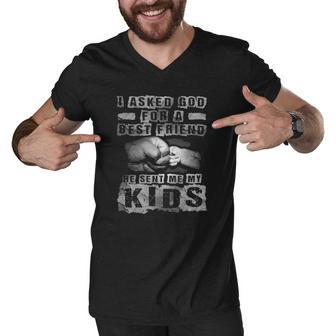 Mens I Asked God For A Best Friend He Sent Me My Kids Fathers Day Men V-Neck Tshirt | Mazezy
