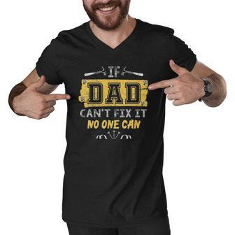 Mens If Dad Cant Fix It No One Can Carpenters Father Day Men V-Neck Tshirt | Mazezy