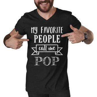 Mens My Favorite People Call Me Pop Funny Fathers Day Gifts Men V-Neck Tshirt - Monsterry CA