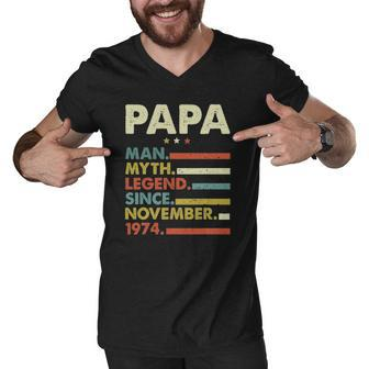 Mens Papa Man Myth Legend Since November 1974 47Th Birthday Vintage Men V-Neck Tshirt | Mazezy
