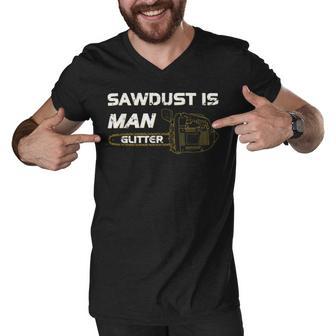 Mens Sawdust Is Man Glitter 353 Trending Shirt Men V-Neck Tshirt | Favorety UK