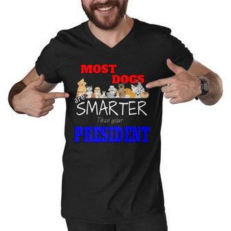 Most Dogs Are Smarter Than Your President Men V-Neck Tshirt | Favorety CA