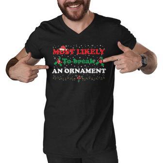 Most Likely To Break An Ornament Santa Hat Xmas Lights Men V-Neck Tshirt | Favorety