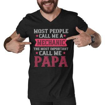 Most People Call Me Mecanic Papa T-Shirt Fathers Day Gift Men V-Neck Tshirt - Monsterry