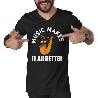 Music Makes It All Better 761 Shirt Men V-Neck Tshirt | Favorety