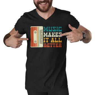 Music Makes It All Better 764 Shirt Men V-Neck Tshirt | Favorety UK