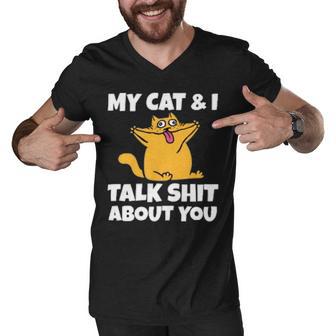 My Cat And I Talk Shit About You 310 Shirt Men V-Neck Tshirt | Favorety AU