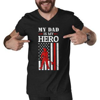 My Dad Is My Hero-Firefighter Dad Fathers Day 4Th Of July Men V-Neck Tshirt - Seseable