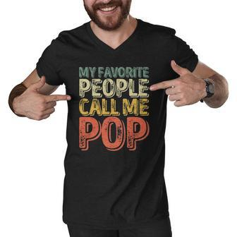 My Favorite People Call Me Pop Gift Fathers Day Men V-Neck Tshirt | Mazezy