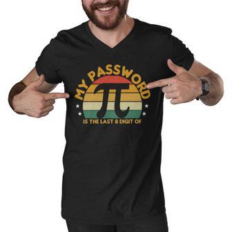 My Password Is The Last 8 Digits Of Pi 93 Trending Shirt Men V-Neck Tshirt | Favorety AU