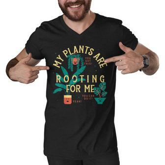 My Plants Are Rooting For Me Plant Funny Gift Men V-Neck Tshirt | Mazezy