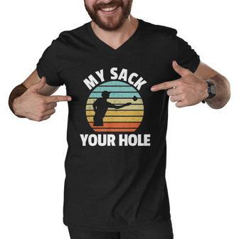 My Sack Your Hole Funny Cornhole Men V-Neck Tshirt | Mazezy