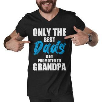 Only The Best Dad Get Promoted To Grandpa Fathers Day T Shirts Men V-Neck Tshirt - Monsterry DE