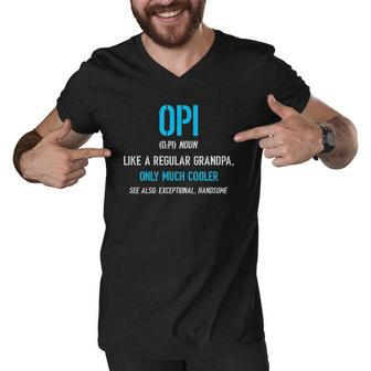 Opi Gift Like A Regular Funny Definition Much Cooler Men V-Neck Tshirt | Mazezy