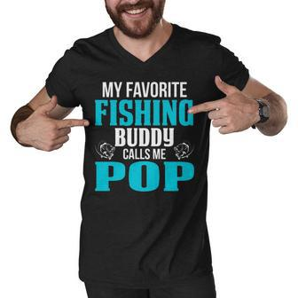 Pop Grandpa Fishing Gift My Favorite Fishing Buddy Calls Me Pop V2 Men V-Neck Tshirt - Seseable