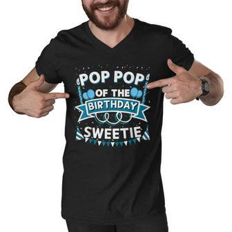 Pop Pop Of The Birthday Sweetie Bday Party Grandfather Men V-Neck Tshirt - Seseable