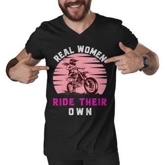 Real Women Ride Their Own Funny Girl Motocross Gift Girl Motorcycle Lover Vintage Men V-Neck Tshirt - Monsterry AU