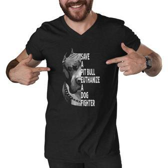 Save A Pitbull Euthanize A Dog Fighter Funny Lover Dog Men V-Neck Tshirt | Mazezy