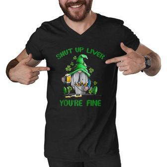 Shut Up Liver Youre Fine Gnomes St Patricks Day Men V-Neck Tshirt | Mazezy