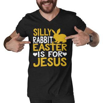 Silly Rabbit Easter Is For Jesus Funny Christian Religious Saying Quote 21M17 Men V-Neck Tshirt - Monsterry CA
