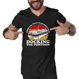 Sorry For What I Said While I Was Docking The Pontoon Men V-Neck Tshirt | Mazezy