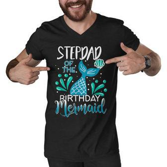 Stepdad Of The Birthday Mermaid Matching Family Men V-Neck Tshirt - Seseable