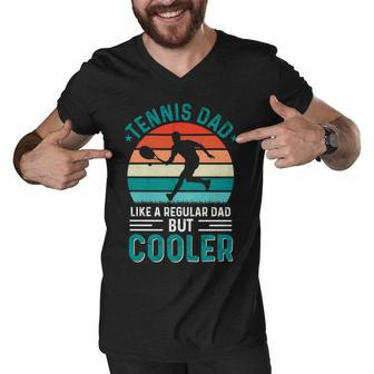 Tennis Dad Like A Regular Dad But Cooler Fathers Day Men V-Neck Tshirt - Monsterry CA