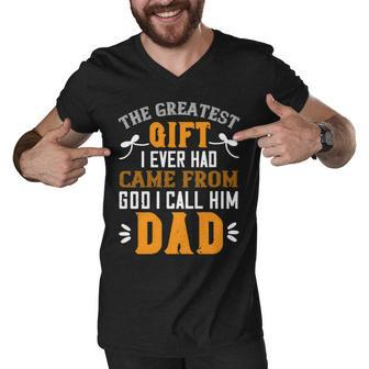 The Gratest Gift I Ever Had Came From Papa T-Shirt Fathers Day Gift Men V-Neck Tshirt - Monsterry UK