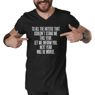 To All The Haters Couldnt Stand Me Next Year Worse Men V-Neck Tshirt | Mazezy
