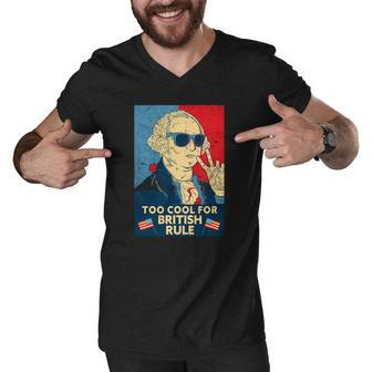 Too Cool For British Rule - George Washington 4Th Of July Men V-Neck Tshirt | Mazezy