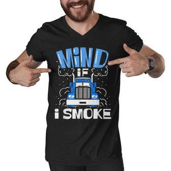 Truck Driver Mind If I Smoke Trucker Men V-Neck Tshirt - Seseable