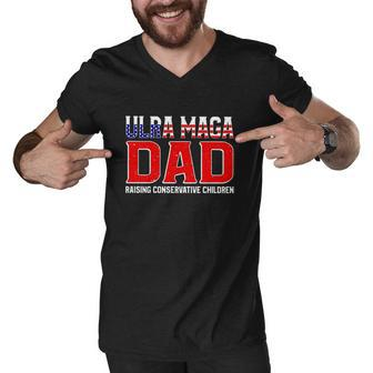 Ultra Maga Dad Raising Conservative Children Father’S Day Men V-Neck Tshirt | Mazezy