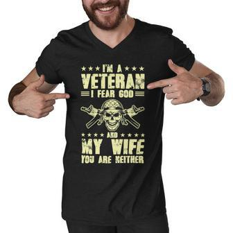 Veteran Veterans Day I Fear God And Wife Youre Neither Veteran 129 Navy Soldier Army Military Men V-Neck Tshirt - Monsterry