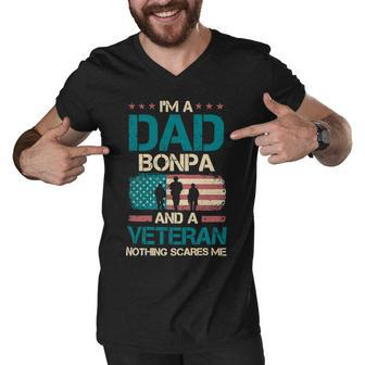 Veteran Veterans Day Im A Dad Bonpa And A Veteran Nothing Scares Me Usa Flag 438 Navy Soldier Army Military Men V-Neck Tshirt - Monsterry