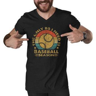 Vintage Baseball The Only Bs I Need Is Baseball Season Men V-Neck Tshirt | Mazezy