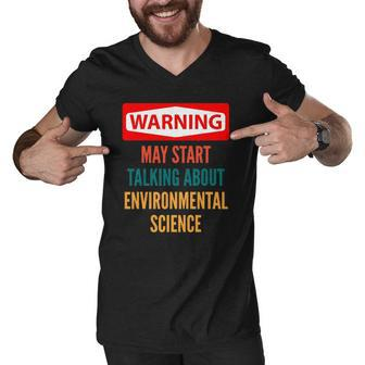 Warning May Start Talking About Environmental Science Men V-Neck Tshirt | Mazezy