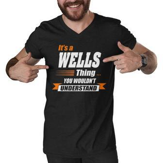 Wells Name Gift Its A Wells Thing Men V-Neck Tshirt - Seseable
