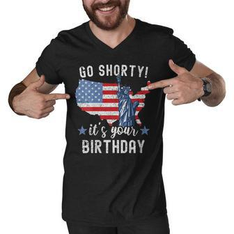 Womens Funny 4Th Of July Patriotic Go Shorty Its Your Birthday Men V-Neck Tshirt - Seseable