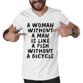 A Woman Without A Man Is Like A Fish Without A Bicycle Men V-Neck Tshirt | Favorety UK