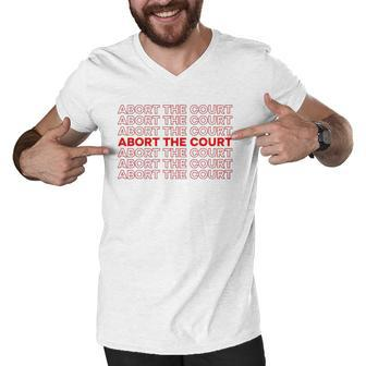 Abort The Court Pro Choice Feminist Abortion Rights Feminism Men V-Neck Tshirt | Mazezy