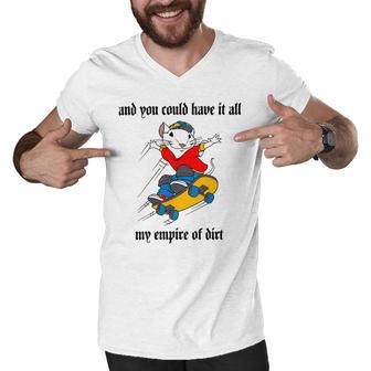 And You Could Have It All My Empire Of Dirt Men V-Neck Tshirt | Favorety DE