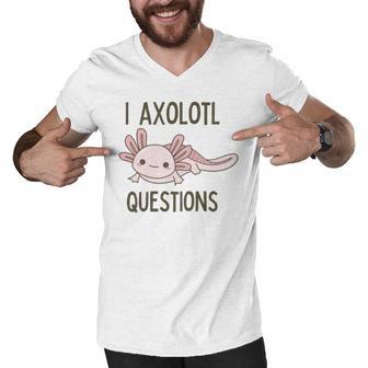 Axolotl I Axolotl Questions Cute Animal Mexican Walking Fish Men V-Neck Tshirt | Favorety AU