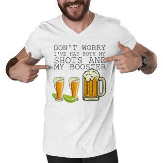 Beer Drinking Dont Worry Ive Had Both My Shots And Booster V2 Men V-Neck Tshirt | Favorety