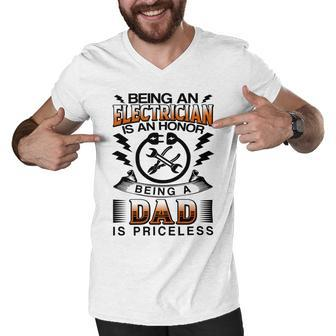 Being An Electrician Is An Honor Being A Dad Is Priceless Men V-Neck Tshirt | Favorety