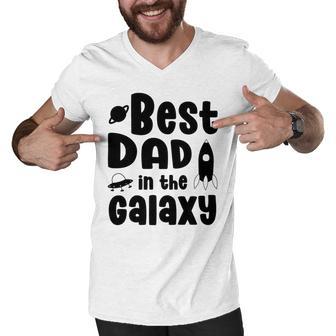 Best Dad In The Galaxy Fathers Day Gift Fathers Gift Dads Gift Men V-Neck Tshirt | Favorety