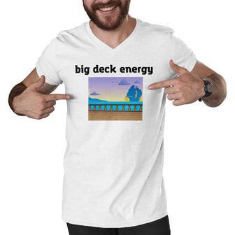 Big Deck Energy Men V-Neck Tshirt | Favorety DE